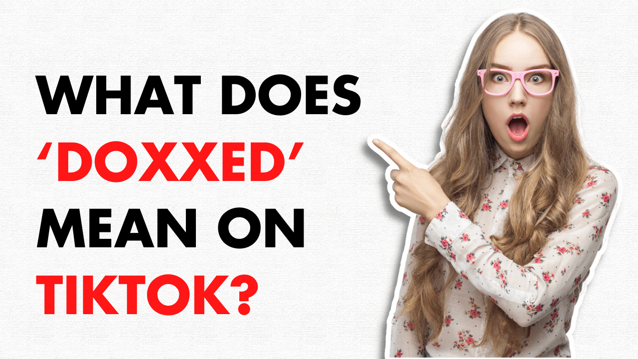 What does ‘doxxed’ mean on TikTok?
